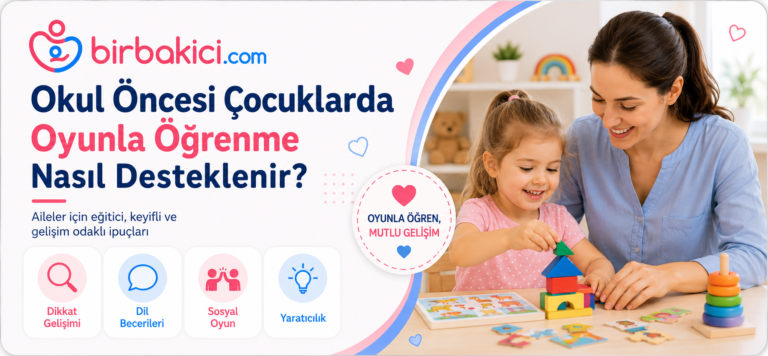 Okul Öncesi Çocuklarda Oyunla Öğrenme Nasıl Desteklenir?